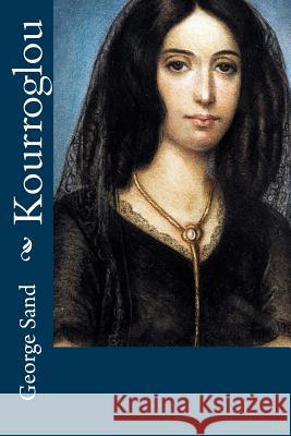 Kourroglou George Sand 9781518773846 Createspace - książka