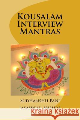 Kousalam Interview Mantras MR Sudhanshu Pani MS Jasaswini Mishra 9781515189718 Createspace - książka