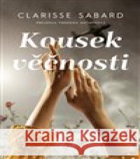 Kousek věčnosti Clarisse Sabard 9788027740383 Kontrast - książka