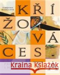 Křížová cesta pro věřící i nevěřící Timothy Radcliffe 9788075660930 Karmelitánské nakladatelství - książka