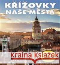 Křížovky - naše města  9788075412843 Vašut - książka