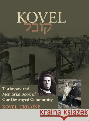 Kowel; Testimony and Memorial Book Eliezer Leoni‐zopperfin Nina Schwartz Jonnathan Wind 9781954176270 Jewishgen.Inc - książka