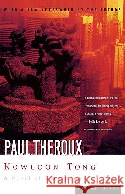 Kowloon Tong: A Novel of Hong Kong Paul Theroux Paul Theroux 9780395901410 Mariner Books - książka