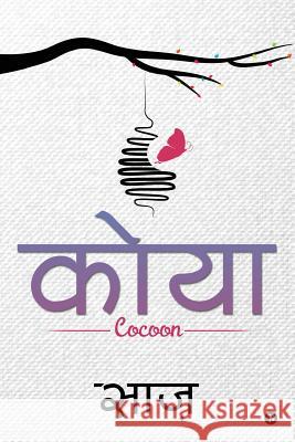 Koya (Cocoon): English and Hindi Saaz 9781946204479 Notion Press, Inc. - książka