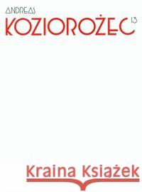 Koziorożec T.13 Andreas Andreas 9788393796717 Sideca - książka