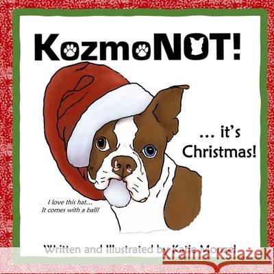 Kozmo NOT! it's Christmas Katie Monzel Katie Monzel 9780578811772 Kozmo Not! - książka