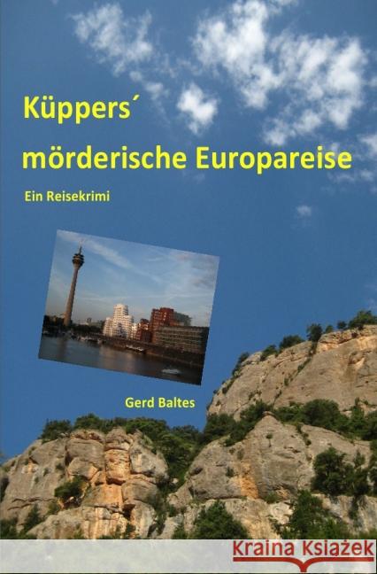 Küppers mörderische Europareise : Ein Reisekrimi Baltes, Gerd 9783737561273 epubli - książka