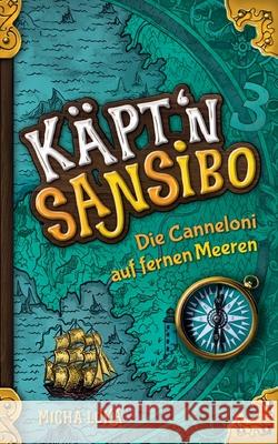 K?ptn Sansibo - Die Canneloni auf fernen Meeren Micha Luka 9783819229992 Bod - Books on Demand - książka