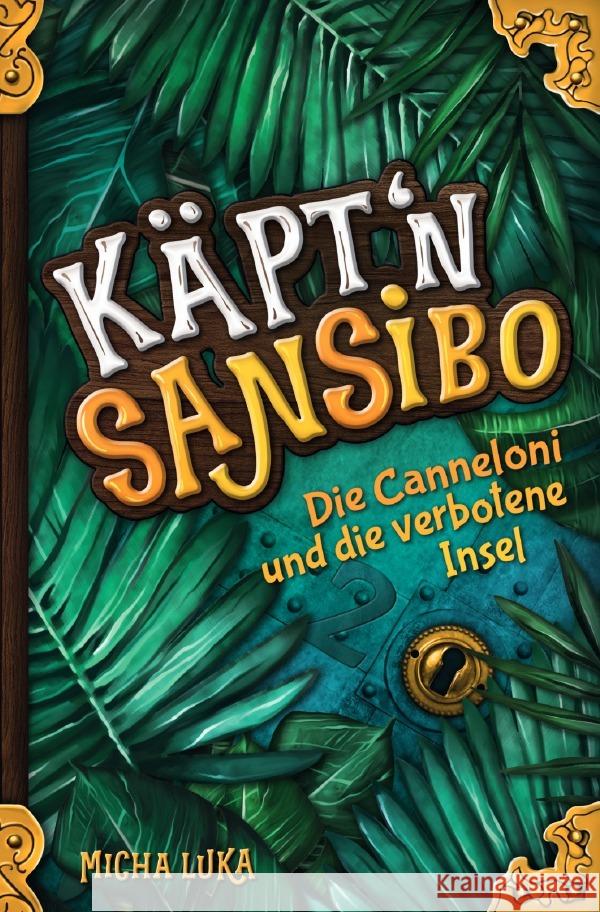 Käpt'n Sansibo - Die Canneloni und die verbotene Insel Luka, Micha 9783754904718 epubli - książka