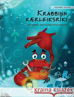 Krabbinn kærleiksríki (Icelandic Edition of The Caring Crab) Pere, Tuula 9789523254893 Wickwick Ltd - książka