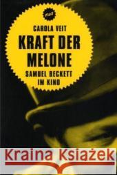 Kraft der Melone : Samuel Beckett im Kino Veit, Carola   9783940426246 Verbrecher Verlag - książka