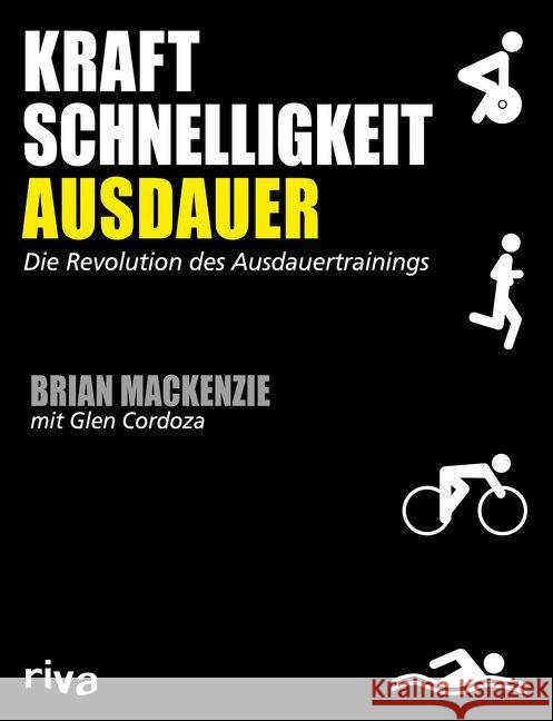 Kraft, Schnelligkeit, Ausdauer : Die Revolution des Ausdauertrainings MacKenzie, Brian; Cordoza, Glen 9783868836639 Riva - książka