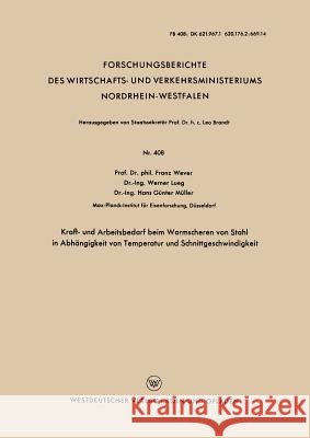 Kraft- Und Arbeitsbedarf Beim Warmscheren Von Stahl in Abhängigkeit Von Temperatur Und Schnittgeschwindigkeit Wever, Franz 9783663037026 Vs Verlag Fur Sozialwissenschaften - książka