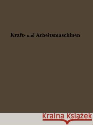 Kraftmaschinen Und Arbeitsmaschinen: Sonderdruck Aus Lehrbuch Der Bergwerksmaschinen Hoffmann, C. 9783642893308 Springer - książka