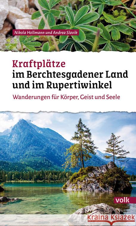 Kraftplätze im Berchtesgadener Land und Rupertiwinkel Hollmann, Nikola, Slavik, Andrea 9783862223817 Volk Verlag - książka