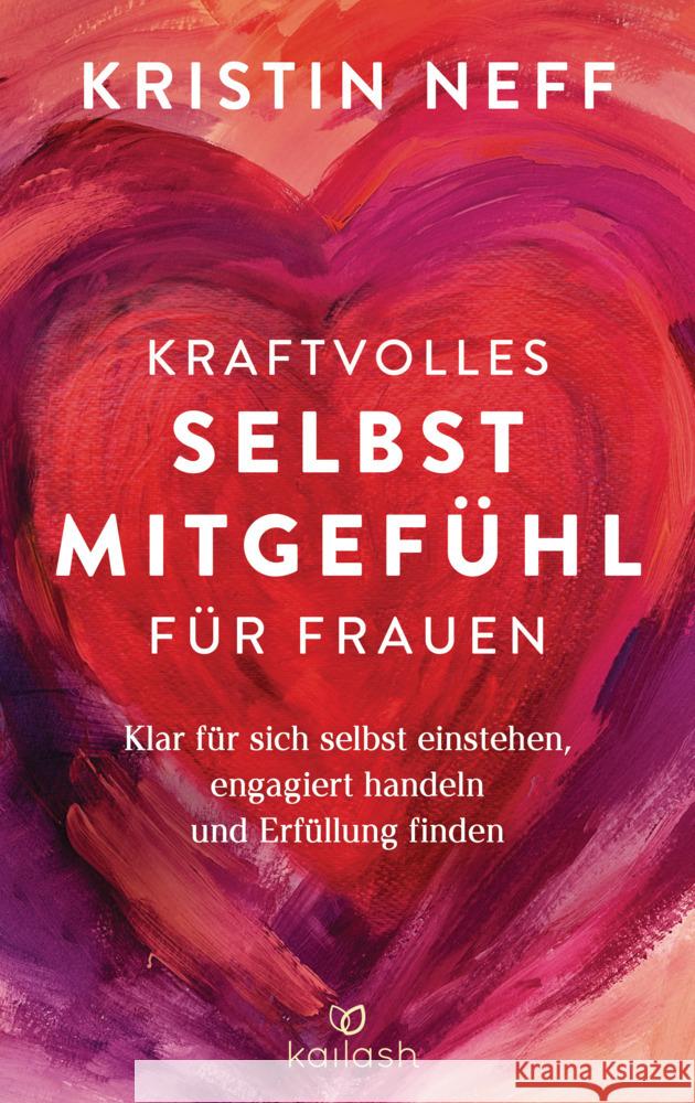 Kraftvolles Selbstmitgefühl für Frauen Neff, Kristin 9783424632262 Kailash - książka