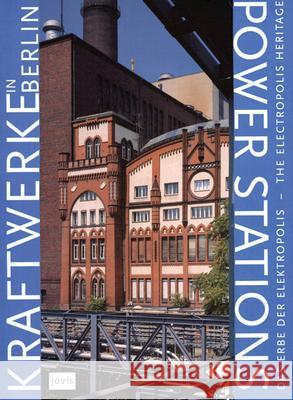 Kraftwerke in Berlin. Power Stations in Berlin: Ressource Elektropolis. Ressource Electropolis BEWAG AG Berlin 9783936314014 JOVIS Verlag - książka