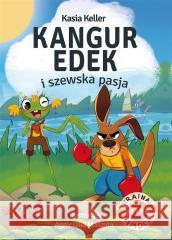 Kraina pełna emocjii. Kangur Edek i szewska pasja Kasia Keller 9788368033977 Ibis/Books - książka