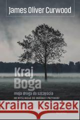 Kraj Boga James Oliver Curwood 9788368508116 Wydawnictwo CM - książka