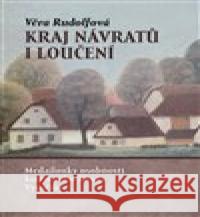 Kraj návratů i loučení Věra Rudolfová 9788090729438 Tváře - Jitka Průžová - książka