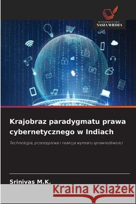 Krajobraz paradygmatu prawa cybernetycznego w Indiach M.K., Srinivas 9786209213717 Wydawnictwo Nasza Wiedza - książka