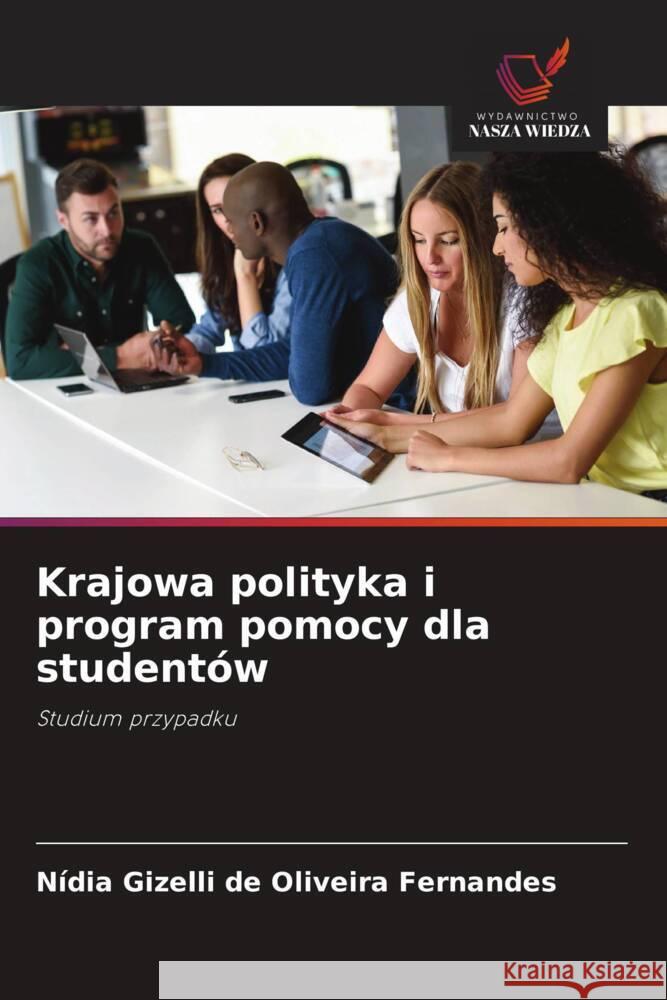 Krajowa polityka i program pomocy dla studentów Fernandes, Nídia Gizelli de Oliveira 9786208583118 Wydawnictwo Nasza Wiedza - książka