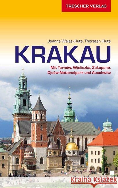 Krakau : Mit Tarnów, Wieliczka, Zakopane, Ojców-Nationalpark und Auschwitz Walas-Klute, Joanna; Klute, Thorsten 9783897944053 Trescher Verlag - książka