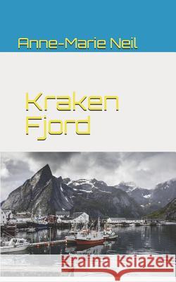 Kraken Fjord Anne-Marie Neil 9781974675173 Createspace Independent Publishing Platform - książka