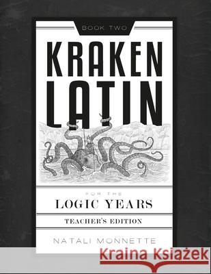 Kraken Latin 2: Teacher Edition Natali H Monnette 9781947644502 Canon Press - książka