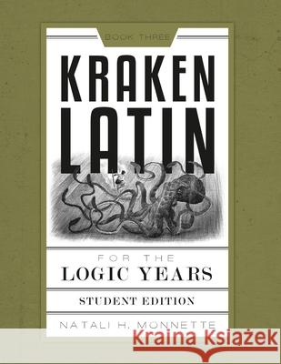 Kraken Latin 3: Student Edition Natali H Monnette 9781947644366 Canon Press - książka