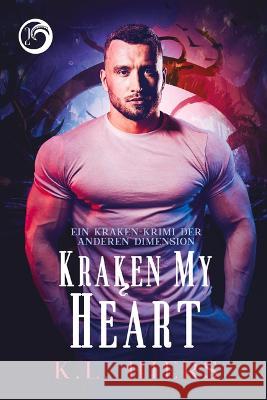 Kraken My Heart (Deutsch) K.L. Hiers, Anna Doe 9781641085939 Dreamspinner Press - książka