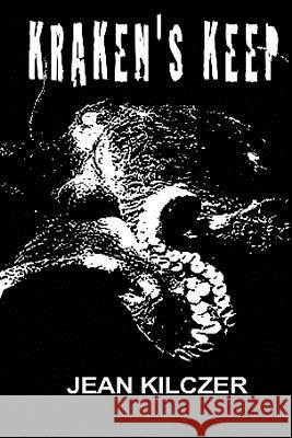 Kraken's Keep Jean Kilczer 9781481074858 Createspace - książka