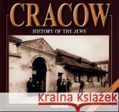 Kraków. Historia Żydów wersja angielska Rafał Jabłoński 9788361511717 Festina - książka
