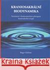 Kraniosakrální biodynamika Roger Gilchrist 9788087249086 Maitrea