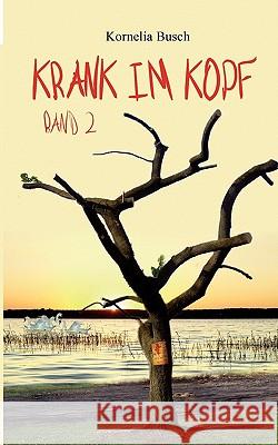 Krank im Kopf 2 Kornelia Busch 9783842348394 Books on Demand - książka
