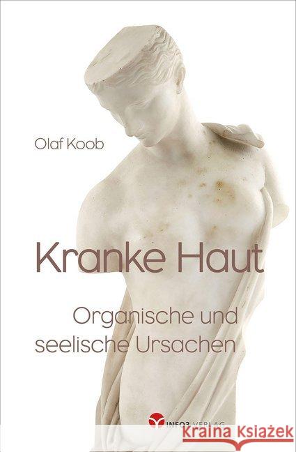 Kranke Haut : Organische und seelische Ursachen Koob, Olaf 9783957791207 Info Drei - książka