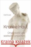 Kranke Haut : Organische und seelische Ursachen Koob, Olaf 9783957791207 Info Drei