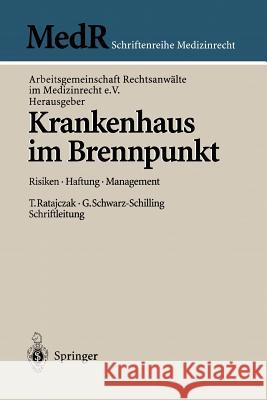 Krankenhaus Im Brennpunkt: Risiken -- Haftung -- Management Ratajczak, Thomas 9783540635055 Not Avail - książka