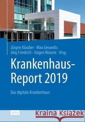 Krankenhaus-Report 2019: Das Digitale Krankenhaus Klauber, Jürgen 9783662582244 Springer - książka