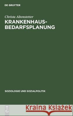 Krankenhausbedarfsplanung: Was Brachte Sie Wirklich? Christa Altenstetter 9783486526318 Walter de Gruyter - książka