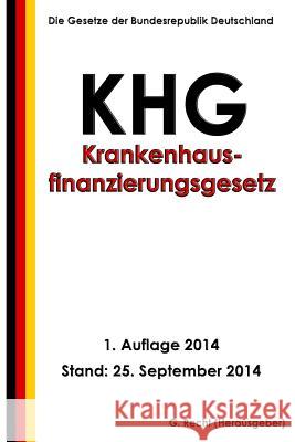 Krankenhausfinanzierungsgesetz - KHG Recht, G. 9781502507266 Createspace - książka