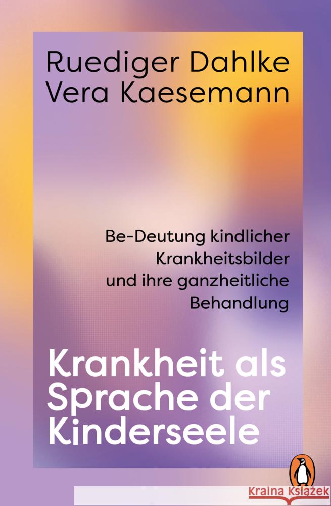 Krankheit als Sprache der Kinderseele Dahlke, Ruediger, Kaesemann, Vera 9783328113300 Penguin Verlag München - książka
