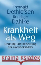 Krankheit als Weg : Deutung und Bedeutung der Krankheitsbilder Dethlefsen, Thorwald Dahlke, Ruediger  9783809423775 Bassermann - książka