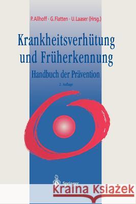 Krankheitsverhütung Und Früherkennung: Handbuch Der Prävention Allhoff, Peter 9783642643712 Springer - książka
