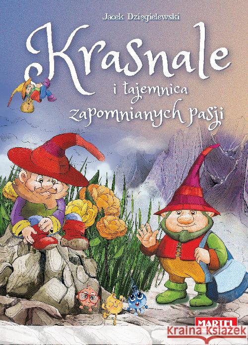 Krasnale i tajemnica zaginionej pasji Dzięgielewski Jacek 9788366330993 Martel - książka