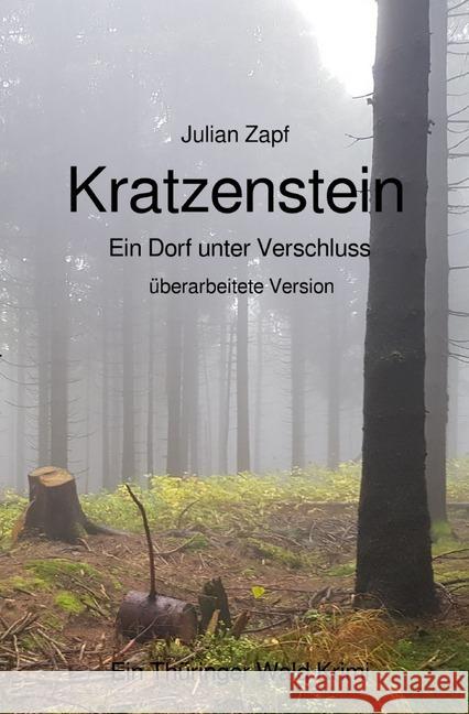 Kratzenstein (überarbeitete Version) : Ein Dorf unter Verschluss Zapf, Julian 9783752970890 epubli - książka