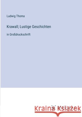 Krawall; Lustige Geschichten: in Gro?druckschrift Ludwig Thoma 9783387073881 Megali Verlag - książka