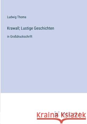 Krawall; Lustige Geschichten: in Gro?druckschrift Ludwig Thoma 9783387073881 Megali Verlag - książka