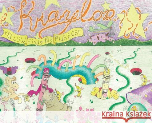 Kraylos: Yellow Finds His Purpose Bartholemew Shaid Williamson Bartholemew Shaid Williamson Angela Williamson 9781737944904 Paw Paw Rabbit Productions, LLC - książka