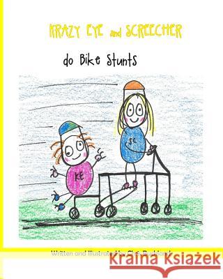 Krazy Eye and Screecher do Bike Stunts: A Krazy Eye story Buckland, Chris 9781511817134 Createspace - książka